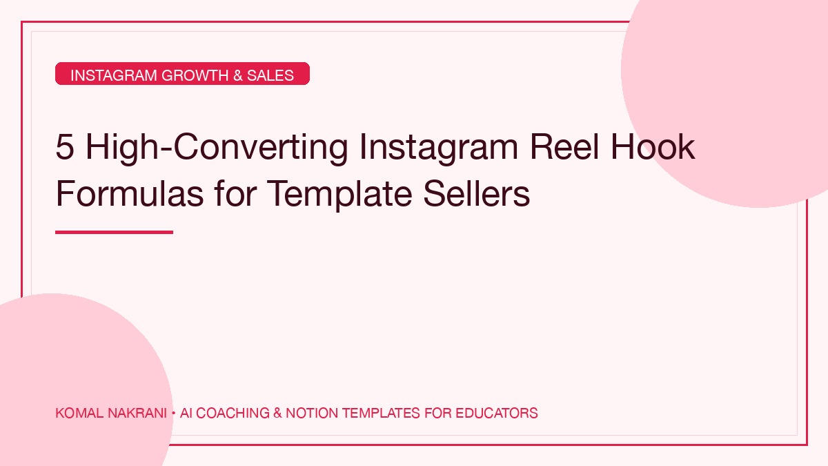5 High-Converting Instagram Reel Hook Formulas for Template Sellers