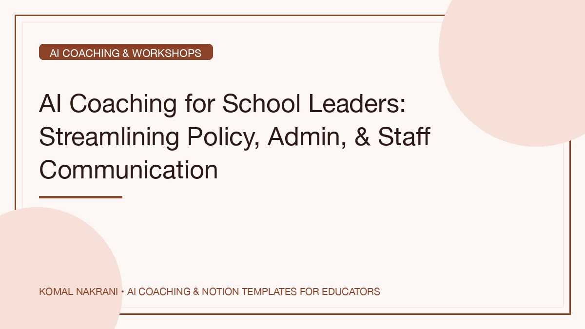 AI Coaching for School Leaders: Streamlining Policy, Admin, & Staff Communication