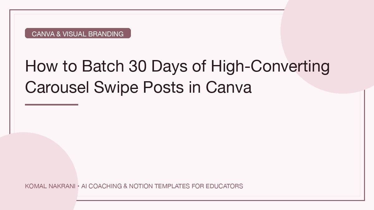 How to Batch 30 Days of High-Converting Carousel Swipe Posts in Canva