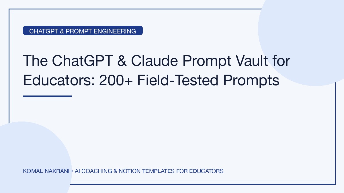 The ChatGPT & Claude Prompt Vault for Educators: 200+ Prompts