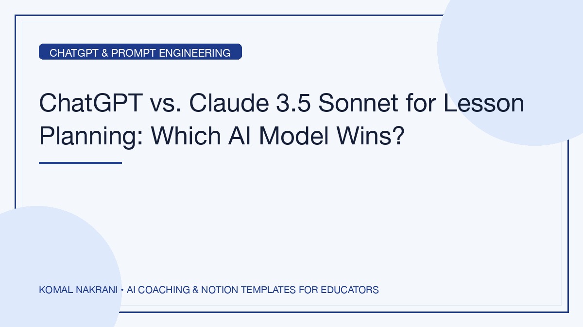 ChatGPT vs. Claude 3.5 Sonnet for Lesson Planning: Which AI Model Wins?