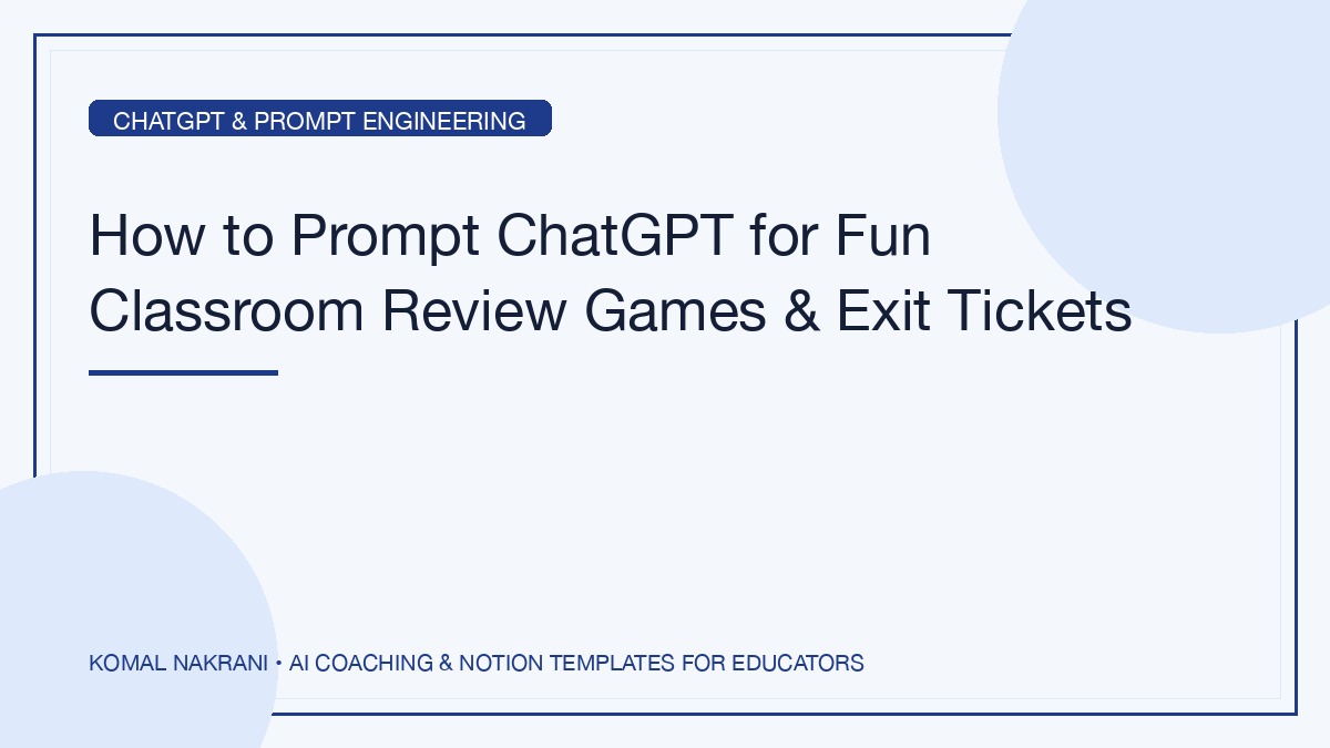 How to Prompt ChatGPT for Fun Classroom Review Games & Exit Tickets