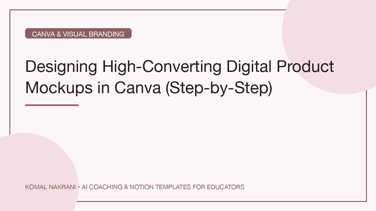 Designing High-Converting Digital Product Mockups in Canva (Step-by-Step)
