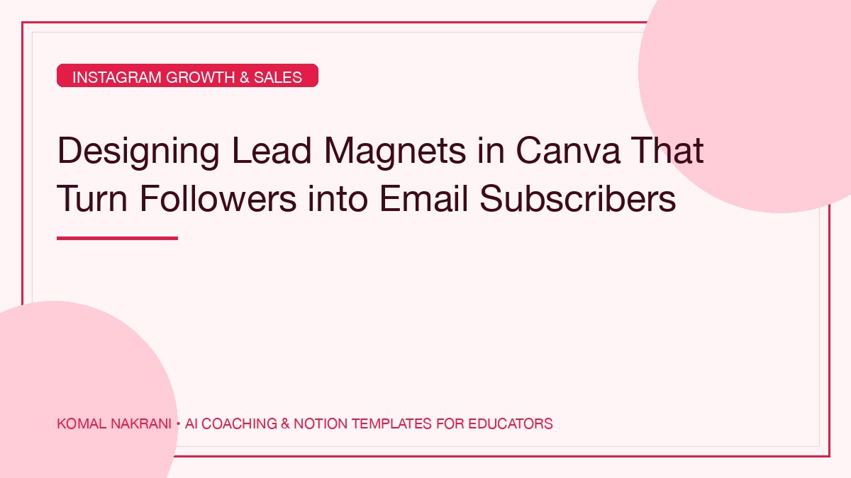 Designing Lead Magnets in Canva That Turn Followers into Email Subscribers