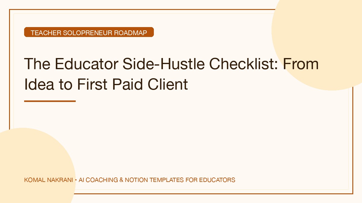 The Educator Side-Hustle Checklist: From Idea to First Paid Client
