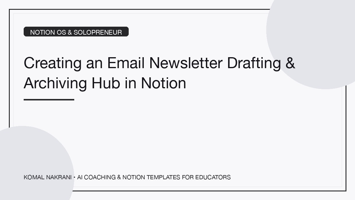 Creating an Email Newsletter Drafting & Archiving Hub in Notion