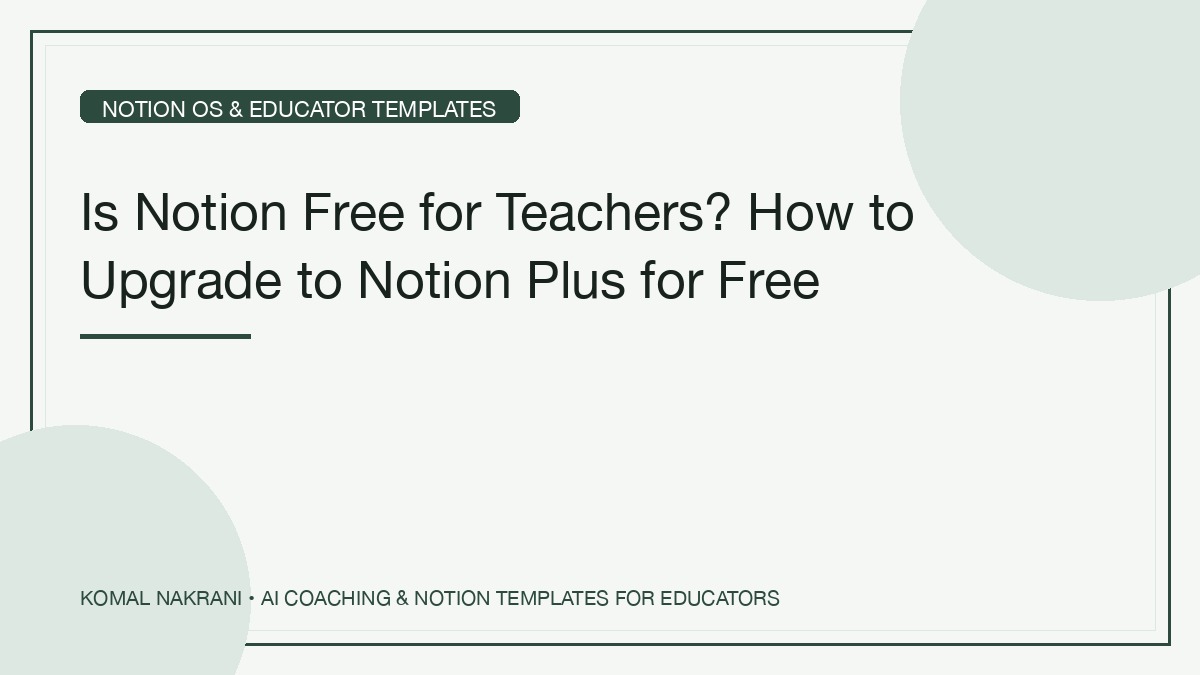 Is Notion Free for Teachers? How to Upgrade to Notion Plus for Free