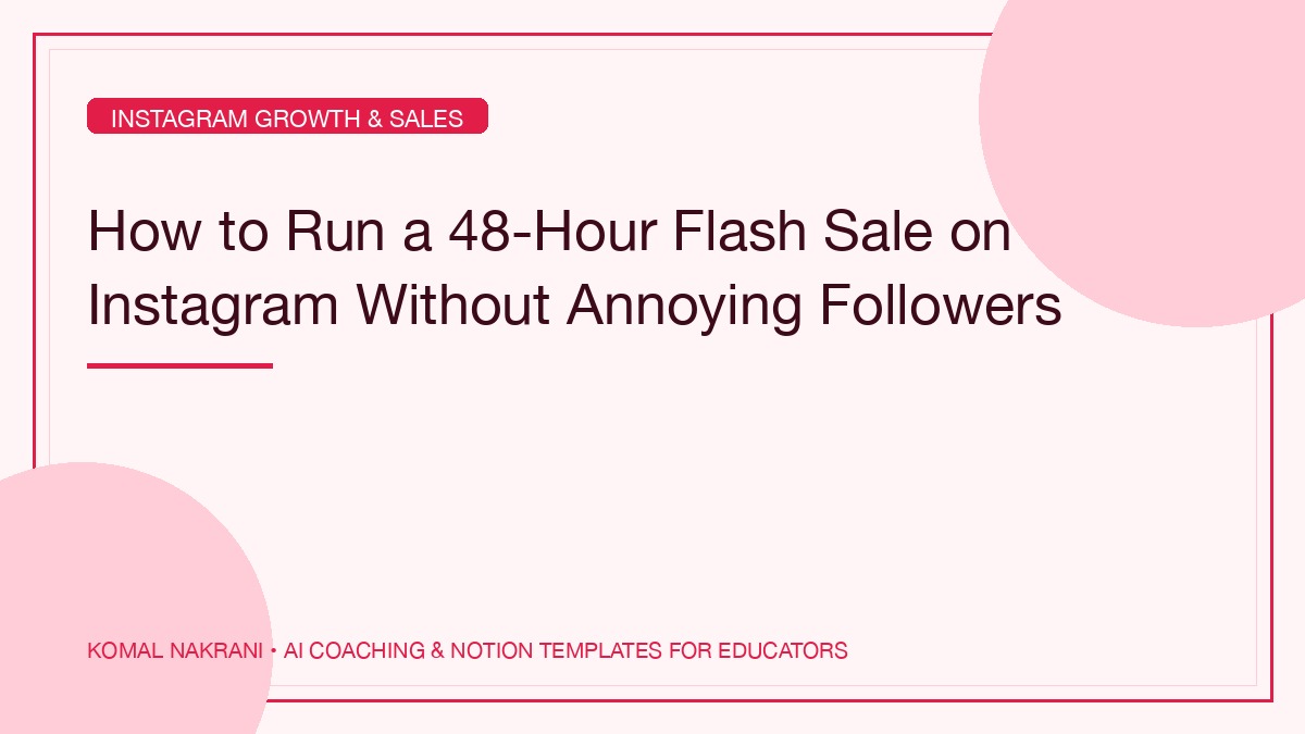 How to Run a 48-Hour Flash Sale on Instagram Without Annoying Followers