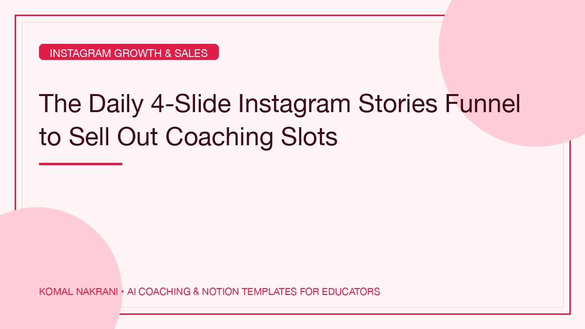 The Daily 4-Slide Instagram Stories Funnel to Sell Out Coaching Slots