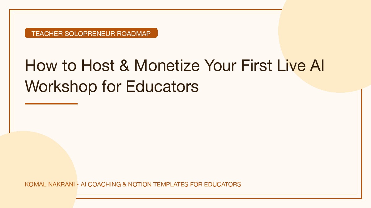How to Host & Monetize Your First Live AI Workshop for Educators