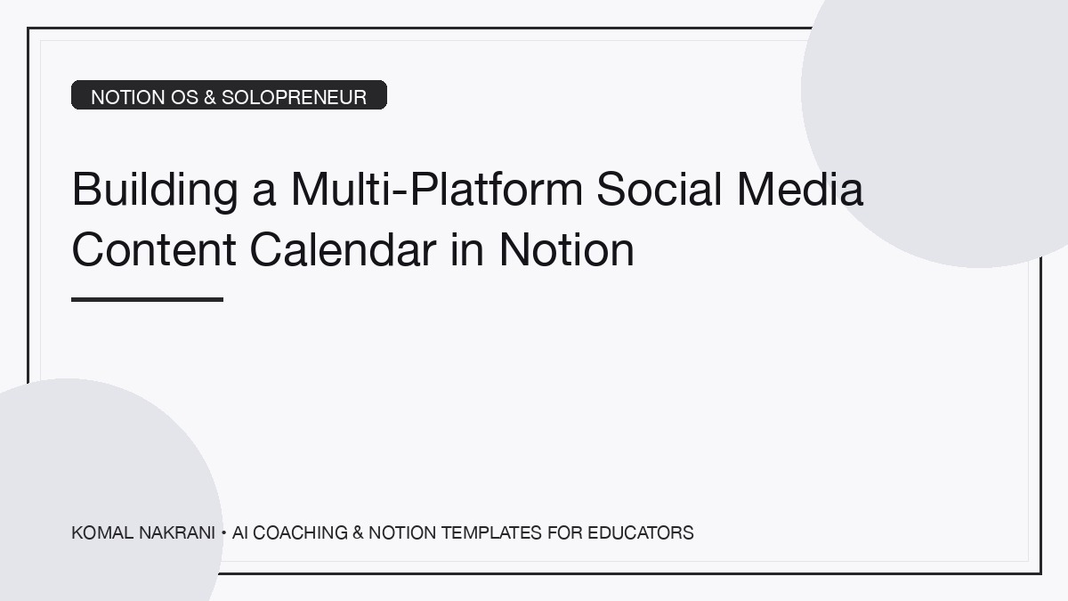Building a Multi-Platform Social Media Content Calendar in Notion