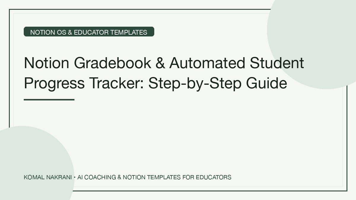 Notion Gradebook & Automated Student Progress Tracker: Step-by-Step Guide
