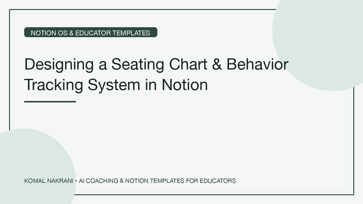 Designing a Seating Chart & Behavior Tracking System in Notion