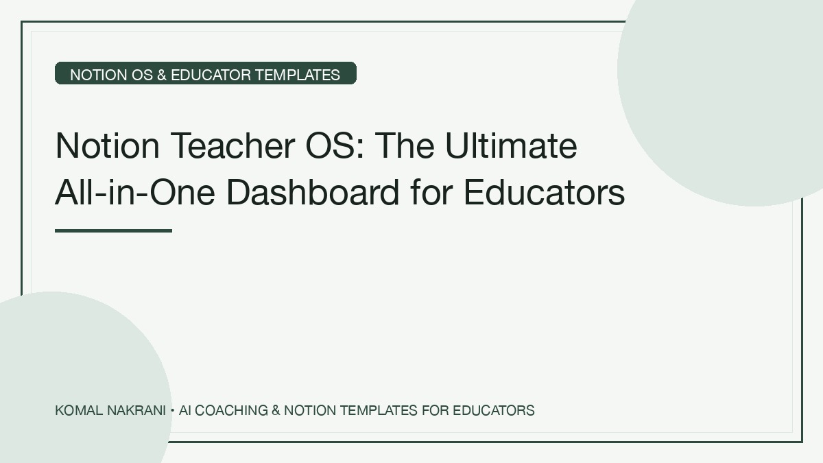 Notion Teacher OS: The Ultimate All-in-One Dashboard for Educators