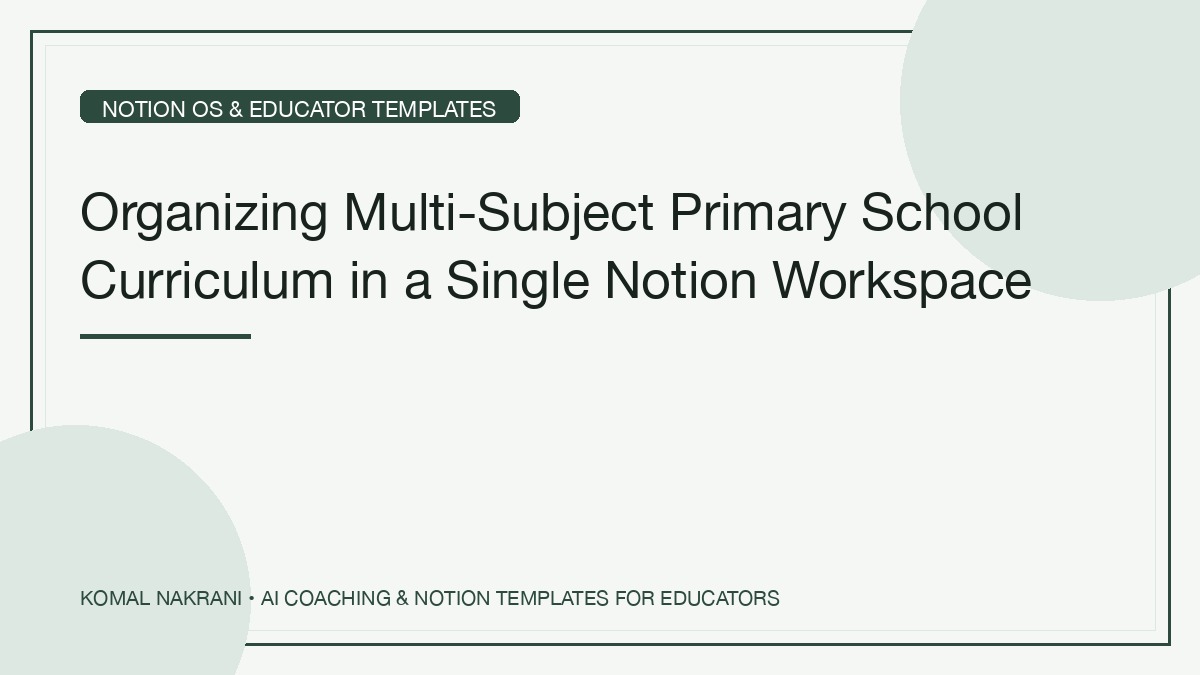 Organizing Multi-Subject Primary School Curriculum in a Single Notion Workspace