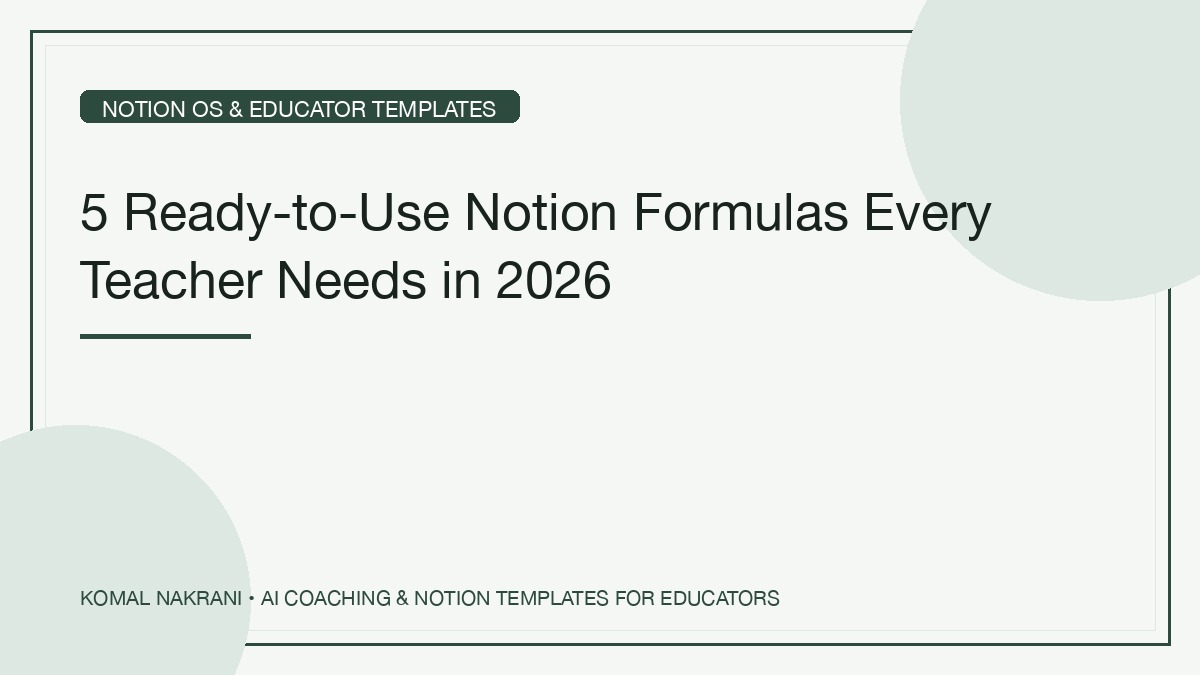 5 Ready-to-Use Notion Formulas Every Teacher Needs in 2026
