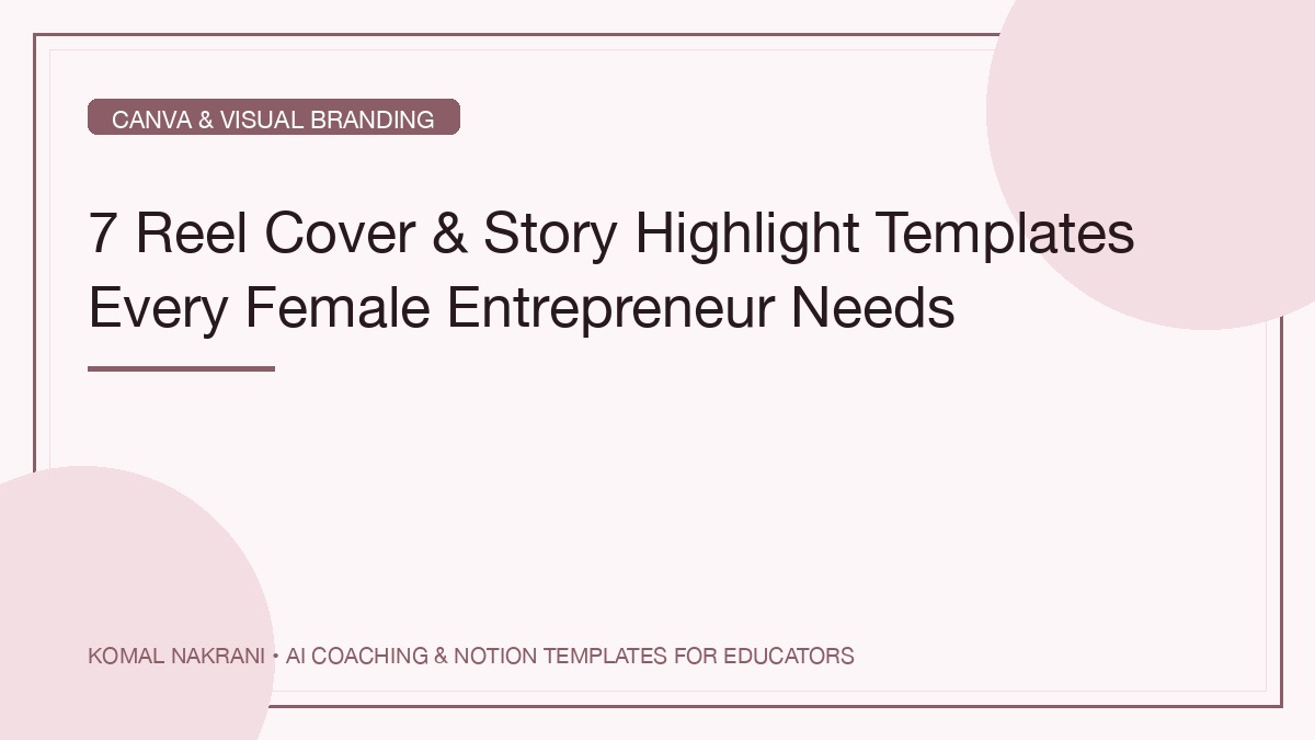 7 Reel Cover & Story Highlight Templates Every Female Entrepreneur Needs