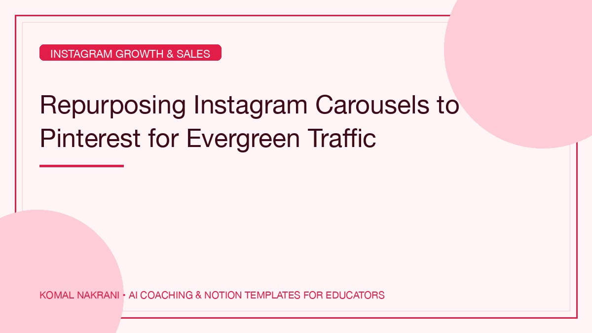 Repurposing Instagram Carousels to Pinterest for Evergreen Traffic