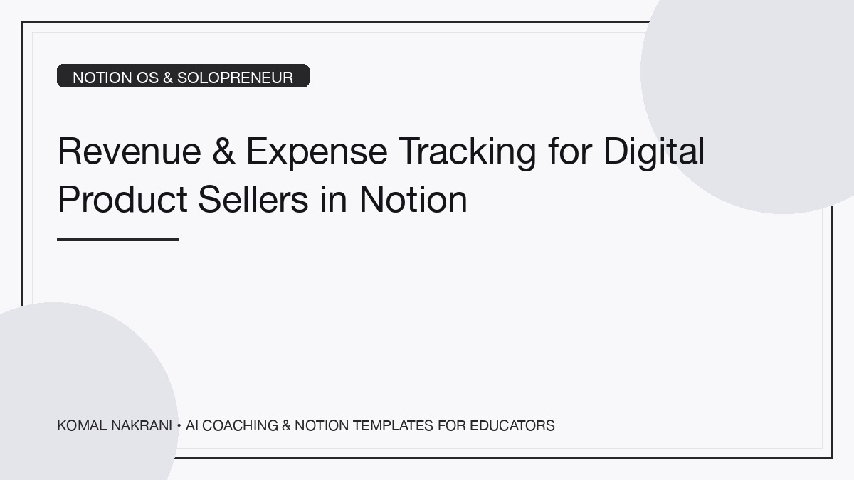 Revenue & Expense Tracking for Digital Product Sellers in Notion