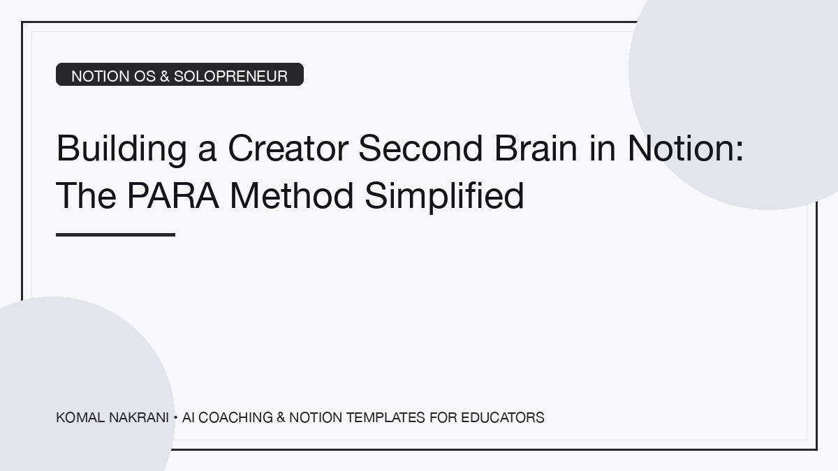 Building a Creator Second Brain in Notion: The PARA Method Simplified