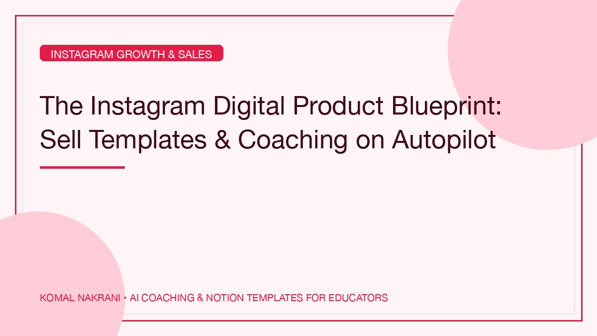The Instagram Digital Product Blueprint: Sell Templates & Coaching