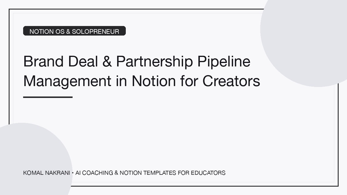 Brand Deal & Partnership Pipeline Management in Notion for Creators